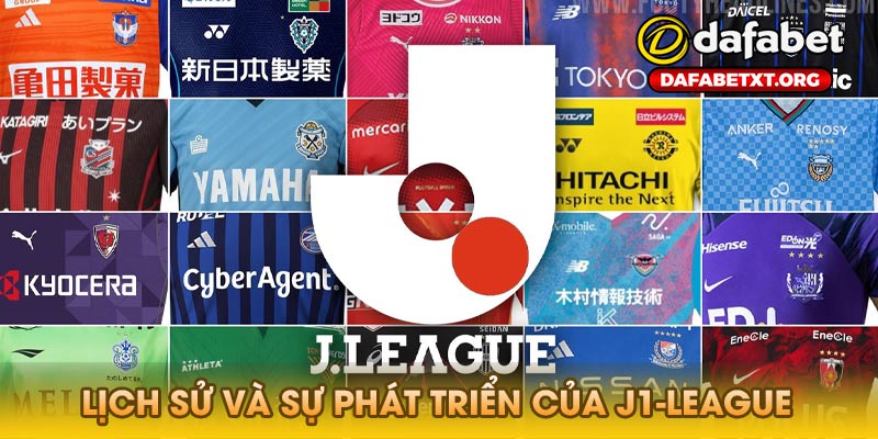 Lịch Sử và Sự Phát Triển của J1-League